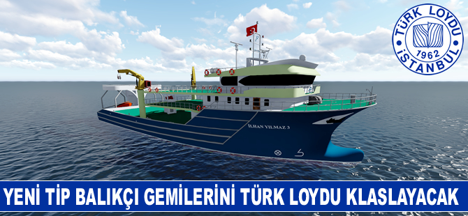 Yeni Tip Türk Balıkçı Gemilerini Türk Loydu Klaslayacak