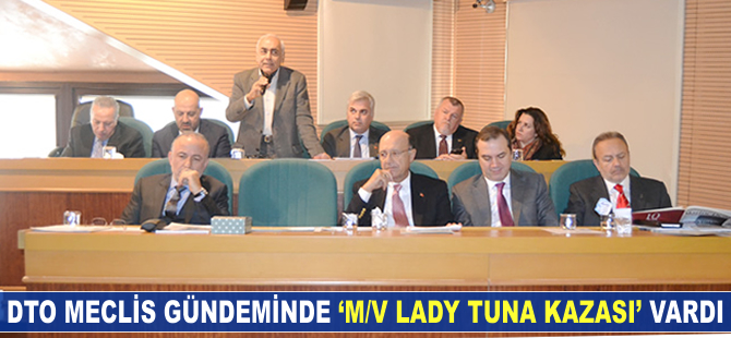 M/V Lady Tuna Kazası, İMEAK DTO Meclisi'nde gündeme oturdu