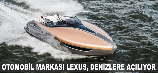 Otomobil markası Lexus, denizlere açılıyor