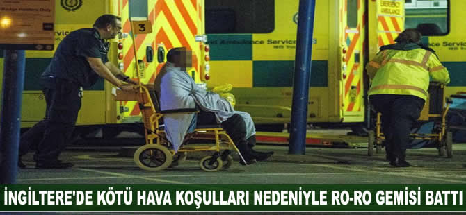 İngiltere'de kötü hava şartları nedeniyle bir Ro-Ro gemisi battı