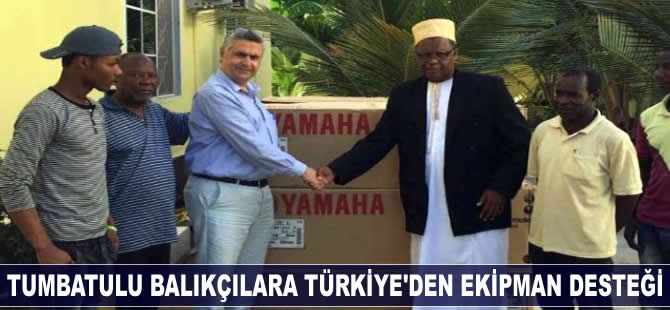 Tumbatulu balıkçılara Türkiye'den ekipman desteği