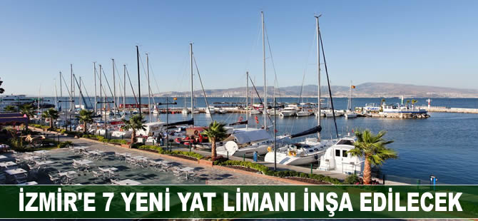 İzmir'e 7 yeni marina inşa edilecek