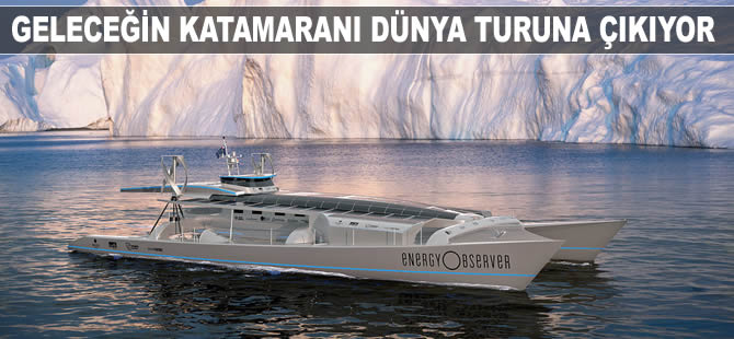 Geleceğin katamaranı dünya turuna çıkıyor