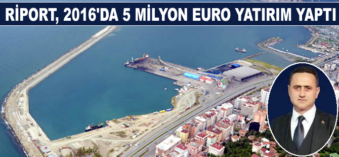 Rize Limanı Riport, 2016'da 5 milyon EURO yatırım yaptı