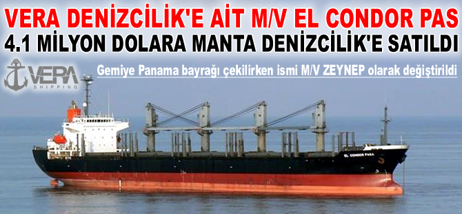 Vera Denizcilik'e ait M/V EL CONDOR PAS, icra yoluyla Manta Denizcilik'e satıldı