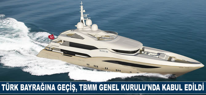 Türk bayrağına geçiş için düzenlenen kanun genel kuruldan geçti