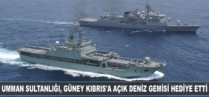 Umman Sultanlığı Güney Kıbrıs'a açık deniz gemisi hediye etti