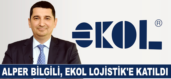 Ekol Lojistik Filo Genel Müdürlüğü'ne Alper Bilgili getirildi