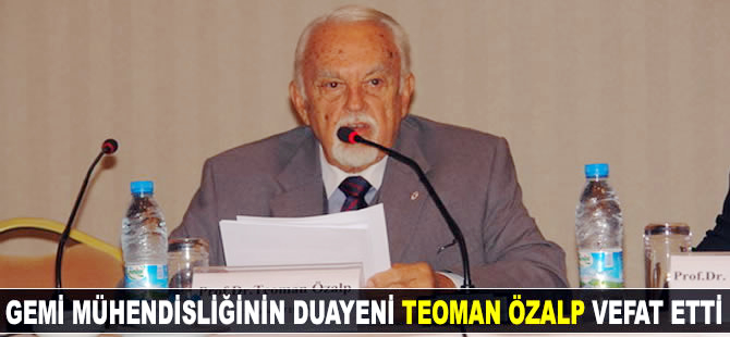 Gemi mühendisliğinin duayeni Prof. Dr. Teoman Fikri Özalp vefat etti