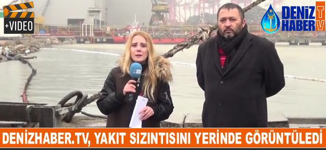 DenizHaber.TV, yakıt sızıntısını yerinde görüntüledi