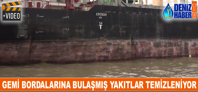 İzmit Körfezi'nde gemi bordalarına bulaşmış yakıtlar temizleniyor