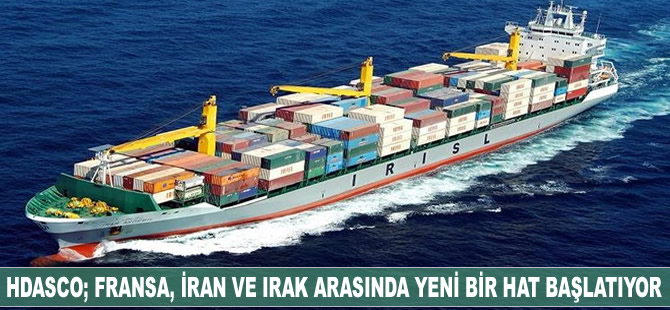 İran merkezli HDASCO; Fransa, İran ve Irak arasında yeni bir hat başlatıyor