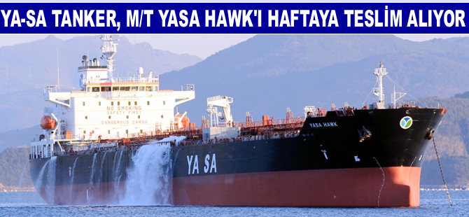 Güney Kore'de inşa edilen M/T YASA HAWK isimli tanker, YASA Holding'e teslim ediliyor