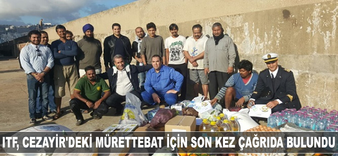 ITF, Cezayir'deki mürettebat için Vera Denizciliğe son kez çağrıda bulundu