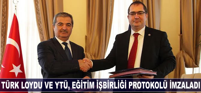 Türk Loydu ve Yıldız Teknik Üniversitesi eğitim işbirliği protokolü imzaladı