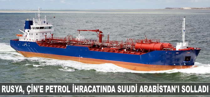 Rusya, Çin'e petrol ihracatında Suudi Arabistan'ı solladı