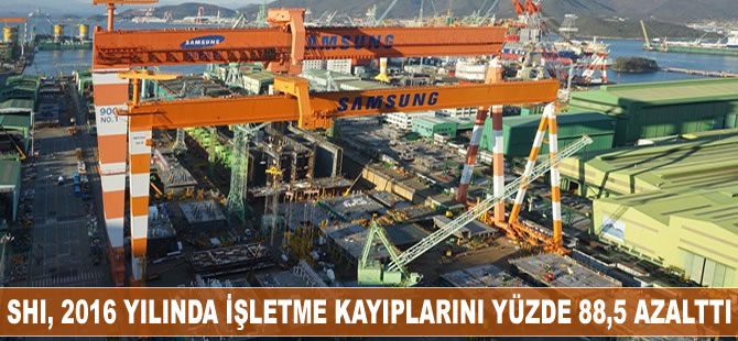 Samsung Heavy Industries, 2016 yılında işletme kayıplarını yüzde 88,5 azalttı