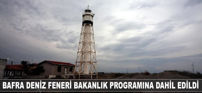Bafra Deniz Feneri'ni Bakanlık yatırım programına dahil etti