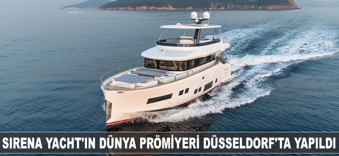 Sirena Yacht’ın dünya prömiyeri Düsseldorf'da yapıldı