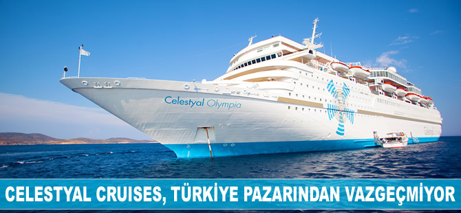 Celestyal Cruises, Türkiye pazarına olan inancından vazgeçmiyor
