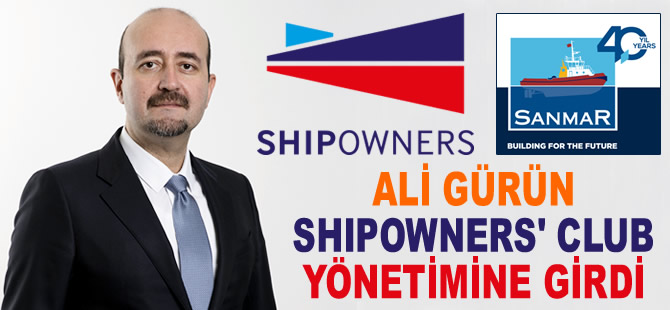 Ali Gürün, Shipowners’ Club Bağımsız Yönetim Kurulu Üyesi Oldu