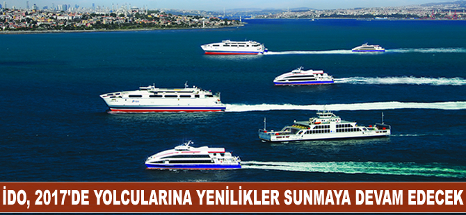 İDO, 2017’de yolcularına yenilikler sunmaya devam edecek