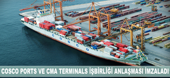 COSCO Shipping Ports ve CMA Terminals Holdings, işbirliği anlaşması imzaladı