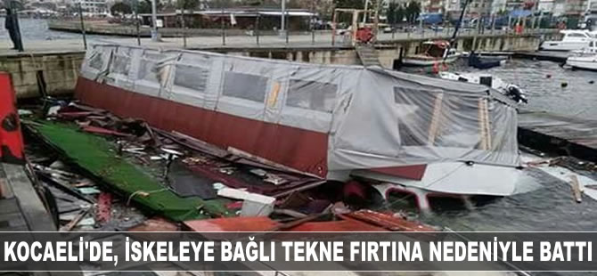 Kocaeli'de kötü hava koşulları nedeniyle iskeledeki tekne battı