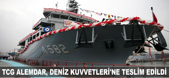 TCG Alemdar, Deniz Kuvvetleri Komutanlığı'na teslim edildi