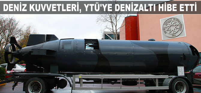 Deniz Kuvvetleri Komutanlığı, Yıldız Teknik Üniversitesi'ne mini denizaltı hibe etti