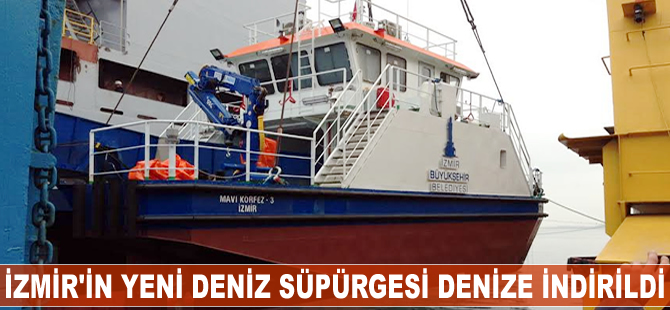 İzmir'in yeni deniz süpürgesi denize indirildi