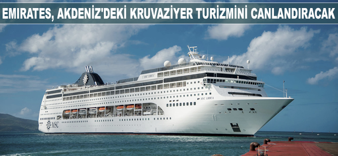 Emirates, Akdeniz'deki kruvaziyer turizmini canladıracak