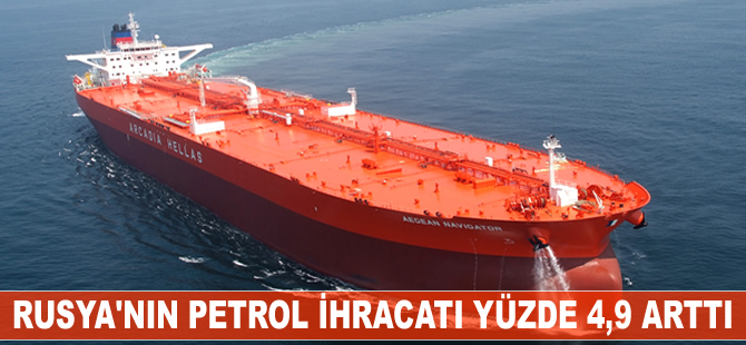 Rusya'nın petrol ihracatı yüzde 4,9 arttı