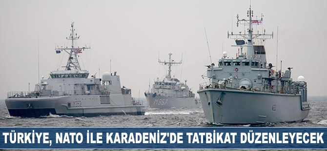 Türkiye, Nato ile Karadeniz'de ortak tatbikat düzenleyecek