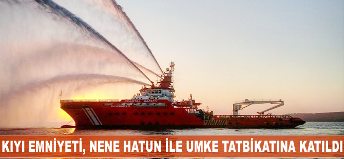 6. Ulusal UMKE Tatbikatı'na Kıyı Emniyeti Genel Müdürlüğü'de katıldı