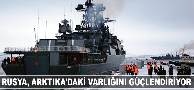 Rusya, Arktika'daki varlığını güçlendiriyor