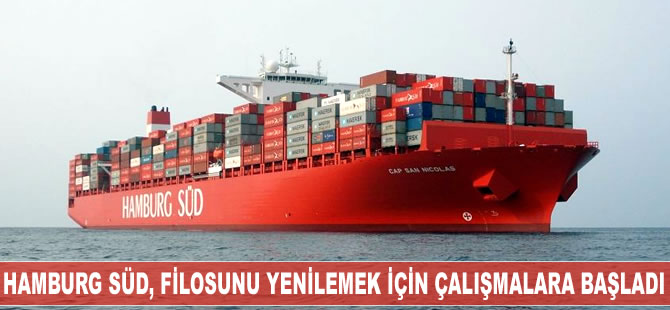 Hamburg Süd, filosunu yenilemek için çalışmalara başladı