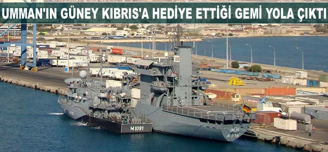 Umman'ın Güney Kıbrıs'a hediye ettiği açık deniz gemisi yola çıktı