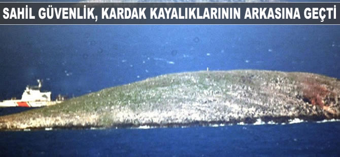 Sahil Güvenlik, Kardak Kayalıkları'nın arkasına geçti