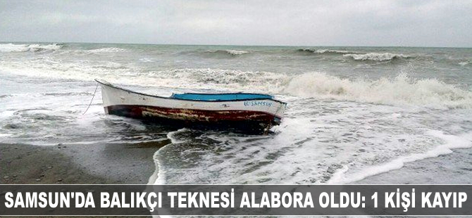 Samsun'da balıkçı teknesi alabora oldu: 1 kişi kayıp