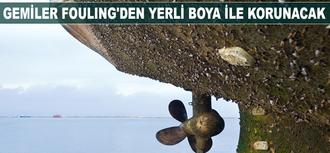 Gemiler Fouling'den yerli boya ile korunacak