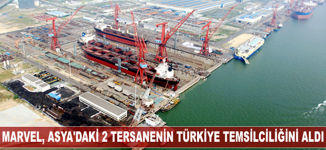 Marvel Denizcilik, Asya'daki 2 tersanenin Türkiye temsilciliğini aldı