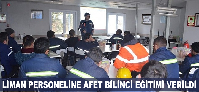 Liman personeline afet bilinci eğitimi verildi