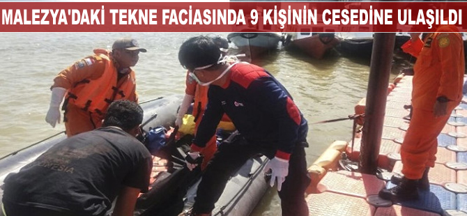 Malezya'daki tekne faciasında 9 kişinin cesedine ulaşıldı