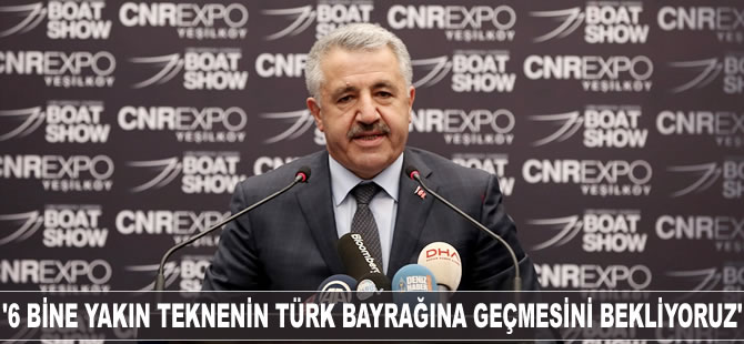 '6 bine yakın teknenin Türk bayrağına geçmesini bekliyoruz'