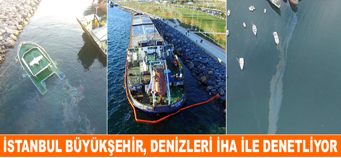 Çevre Koruma ve Kontrol Daire Başkanlığı, denizlerimizi İHA ile denetliyor