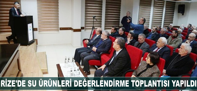 Rize'de su ürünleri değerlendirme toplantısı yapıldı