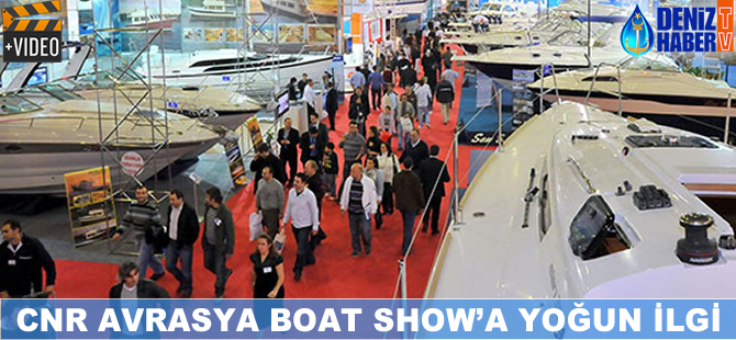 CNR Avrasya Boat Show'a yoğun ilgi