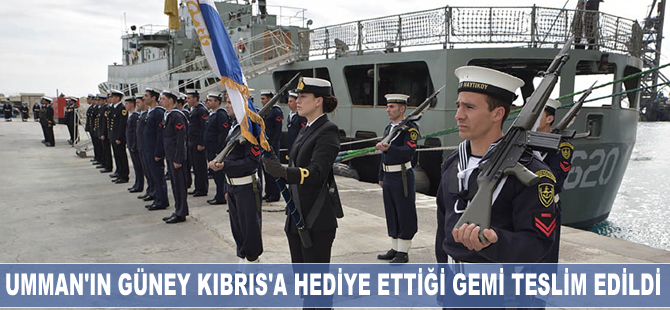 Umman Sultanlığı’nın Güney Kıbrıs’a hediye ettiği gemi teslim edildi