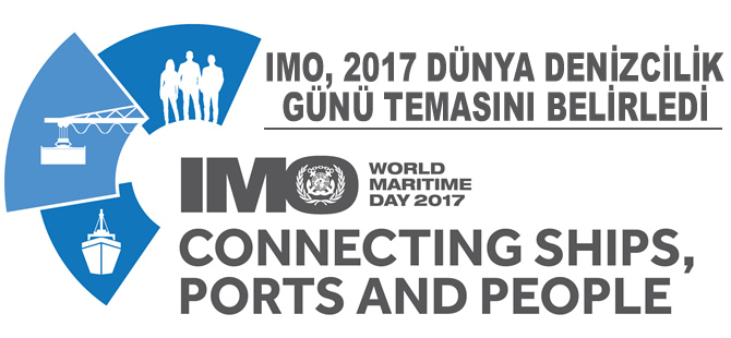 IMO, 2017 Dünya Denizcilik Günü temasını belirledi